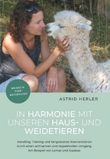 In Harmonie mit unseren Haus- und Weidetieren - Herler Astrid Mag.