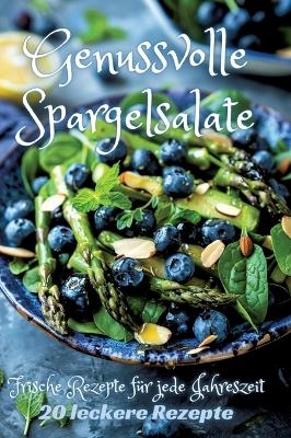 Genussvolle Spargelsalate - Diana Kluge