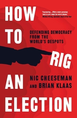 How to Rig an Election - Nic Cheeseman, Brian Klaas