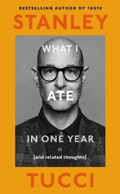 What I Ate in One Year - Stanley Tucci