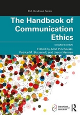 The Handbook of Communication Ethics - Pinchevski, Amit; Buzzanell, Patrice M.; Hannan, Jason