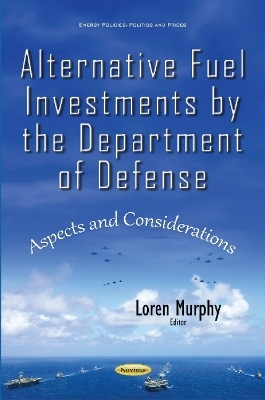 Alternative Fuel Investments by the Department of Defense - 