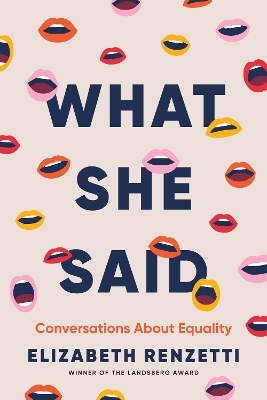 What She Said - Elizabeth Renzetti