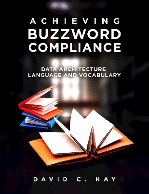 Achieving Buzzword Compliance - David C Hay