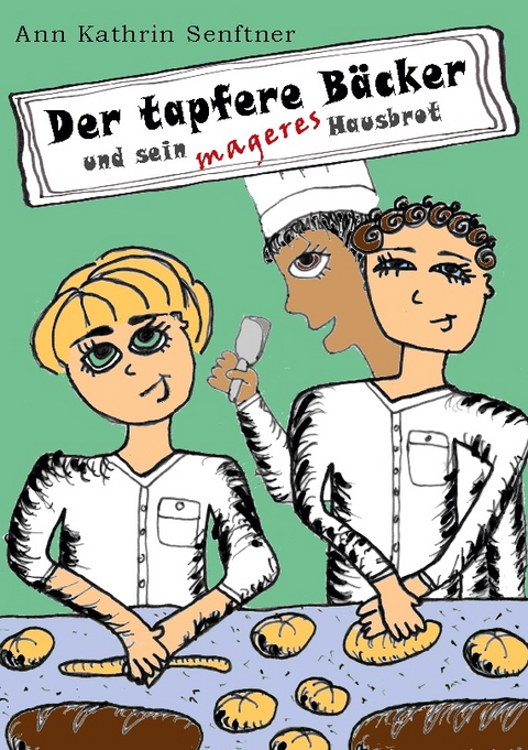 Der tapfere Bäcker - Ann Kathrin Senftner