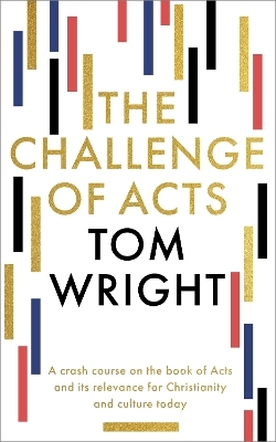 The Challenge of Acts - Tom Wright