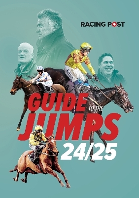 Racing Post Guide to the Jumps 2024-25 - David Dew