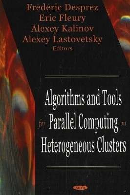 Algorithms & Tools for Parallel Computing on Heterogeneous Clusters - 