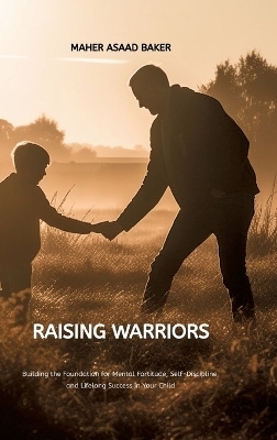 Raising Warriors - Maher Asaad Baker