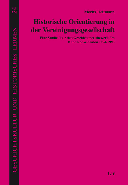 Historische Orientierung in der Vereinigungsgesellschaft - Moritz Heitmann