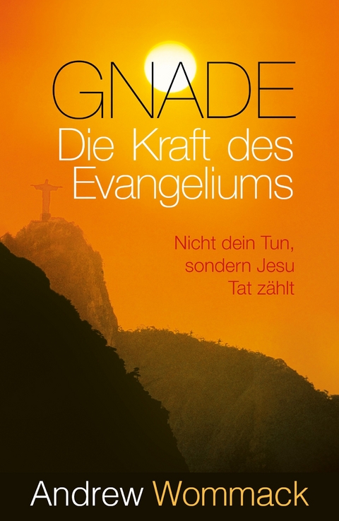 Gnade – Die Kraft des Evangeliums - Andrew Wommack