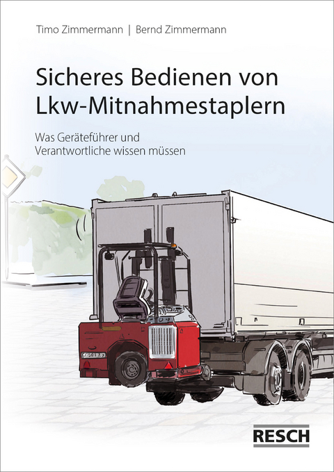 Sicheres Bedienen von Lkw-Mitnahmestaplern - Timo Zimmermann, Bernd Zimmermann