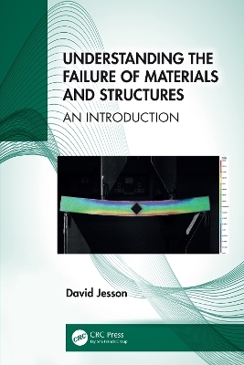 Understanding the Failure of Materials and Structures - David Jesson