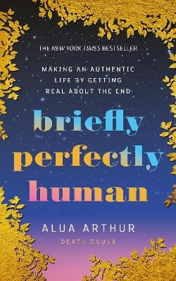 Briefly Perfectly Human - Alua Arthur