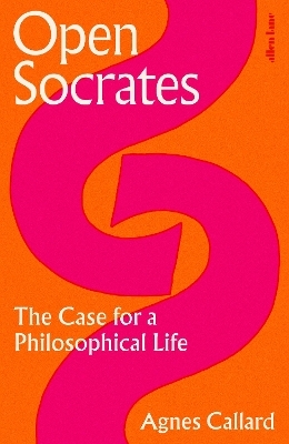 Open Socrates - Agnes Callard