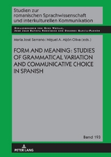 Form and Meaning: Studies of Grammatical Variation and Communicative Choice in Spanish - 