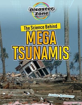 The Science Behind Mega Tsunamis - Louise A Spilsbury