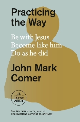 Practicing the Way - John Mark Comer