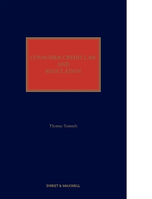 Consumer Credit Law and Regulation - Thomas Samuels