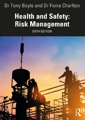 Health and Safety: Risk Management - Tony Boyle, Fiona Charlton