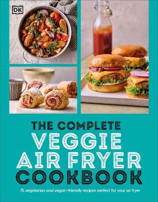 The Complete Veggie Air Fryer Cookbook -  Dk