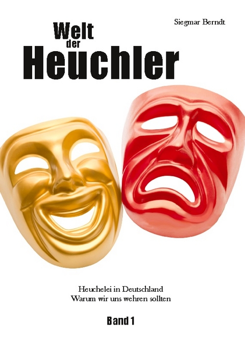 Welt der Heuchler - Siegmar Berndt