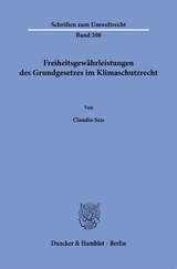 Freiheitsgewährleistungen des Grundgesetzes im Klimaschutzrecht - Claudio Seis