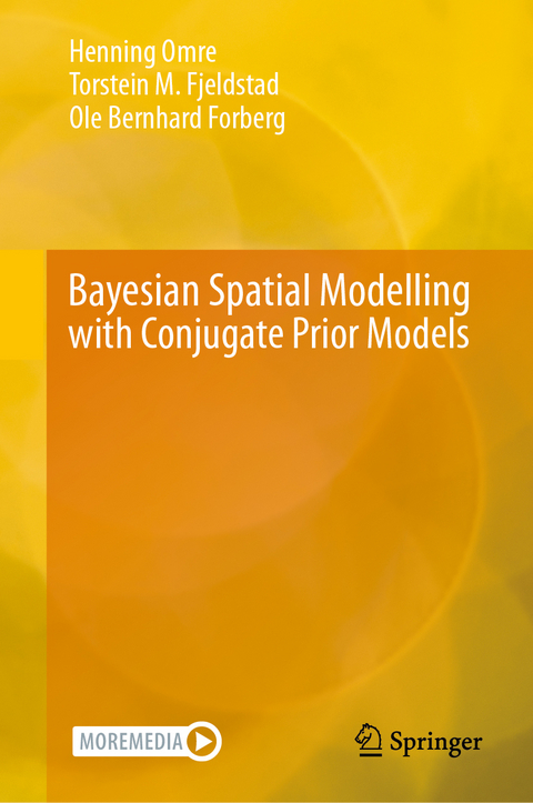 Bayesian Spatial Modelling with Conjugate Prior Models - Henning Omre, Torstein M. Fjeldstad, Ole Bernhard Forberg