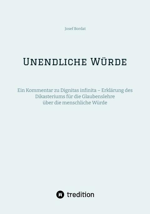 Unendliche Würde - Josef Bordat