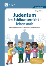 Judentum im Ethikunterricht - lebensnah - Edelgard Moers