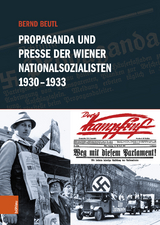 Propaganda und Presse der Wiener Nationalsozialisten 1930-1933 - Bernd Beutl