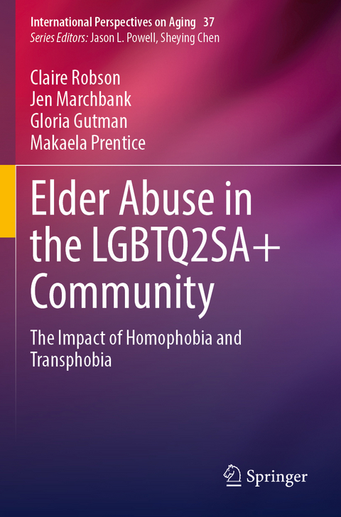 Elder Abuse in the LGBTQ2SA+ Community - Claire Robson, Jen Marchbank, Gloria Gutman, Makaela Prentice