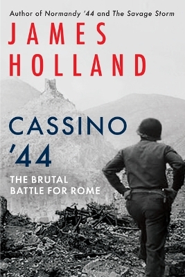 Cassino '44 - James Holland