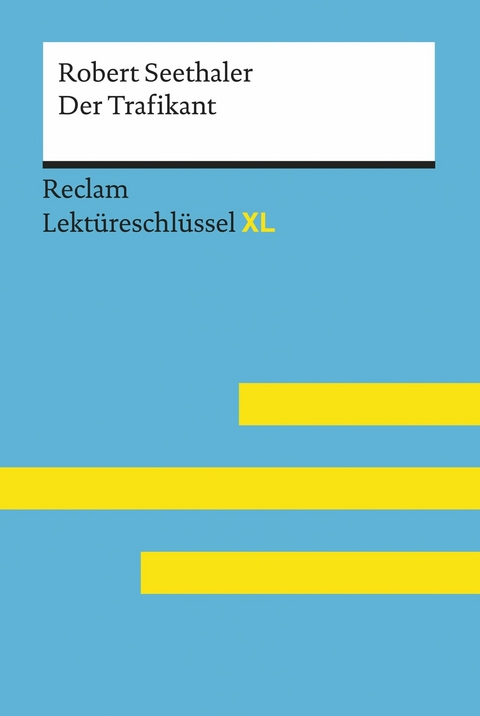 Der Trafikant von Robert Seethaler: Reclam Lektüreschlüssel XL -  Robert Seethaler,  Jan Standke