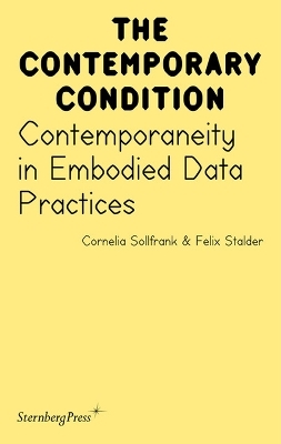 Contemporaneity in Embodied Data Practices - Cornelia Sollfrank, Felix Stalder