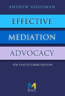 Effective Mediation Advocacy - Andrew Goodman