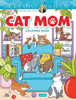 Creative Haven Cat Mom Coloring Book - Jo Taylor