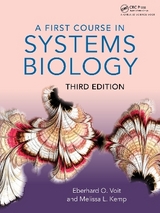 A First Course in Systems Biology - Voit, Eberhard; Kemp, Melissa L.