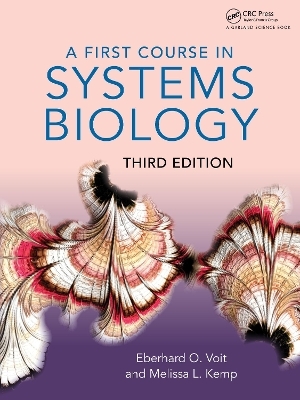 A First Course in Systems Biology - Eberhard Voit, Melissa L. Kemp