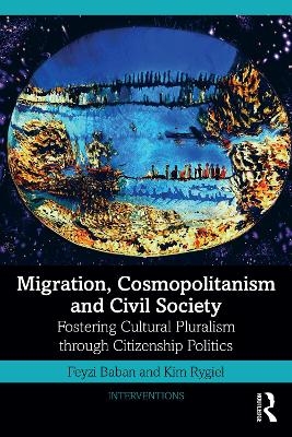 Migration, Cosmopolitanism and Civil Society - Feyzi Baban, Kim Rygiel