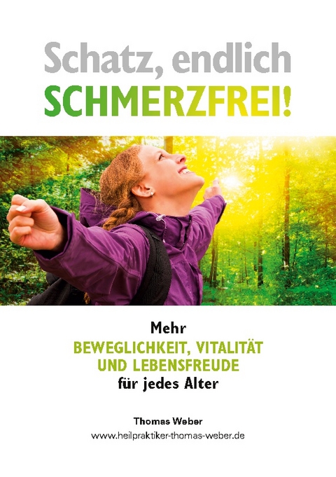 Schatz, endlich Schmerzfrei! - Thomas Weber