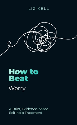 How to Beat Worry - Liz Kell