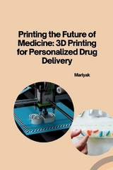 Printing the Future of Medicine: 3D Printing for Personalized Drug Delivery -  Mariyak