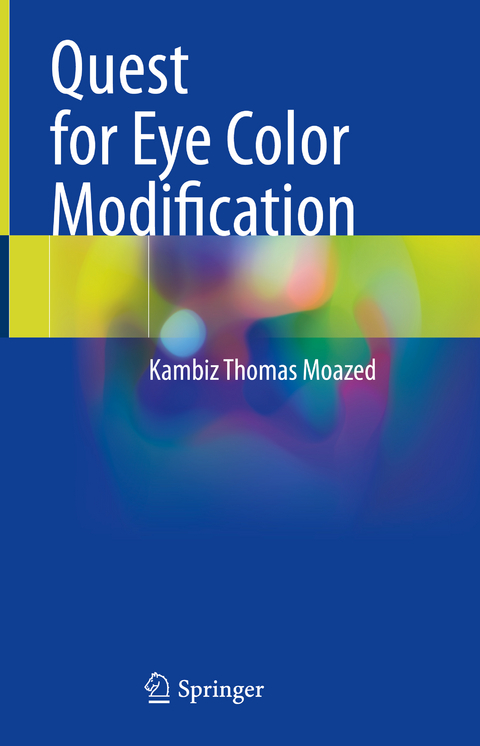 Quest for Eye Color Modification - Kambiz Thomas Moazed