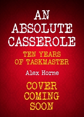 An Absolute Casserole - Alex Horne