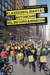 Klassensolidarität, Autonomie, Selbstorganisation - 