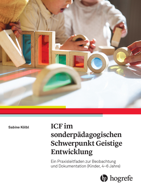 ICF im sonderpädagogischen Schwerpunkt Geistige Entwicklung - Sabine Kölbl