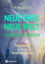 NEUE ERDE - NEUE WELT Vision & Mission