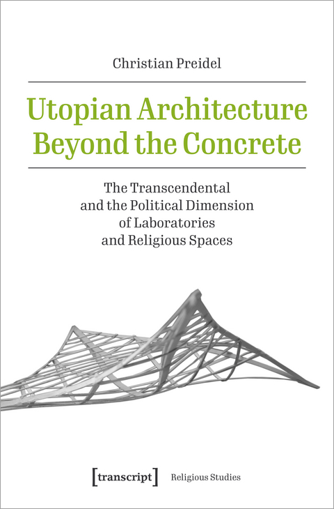 Utopian Architecture Beyond the Concrete - Christian Preidel