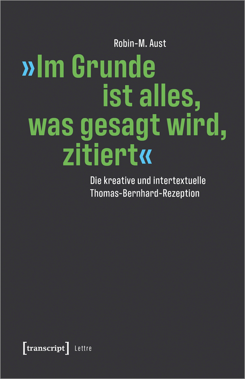 »Im Grunde ist alles, was gesagt wird, zitiert« - Robin-M. Aust